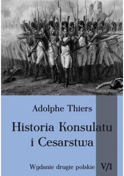 Historia Konsulatu i Cesarstwa Tom V cz. 1