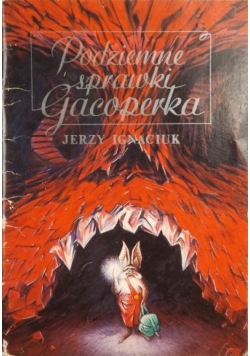Podziemne sprawki Gacoperka
