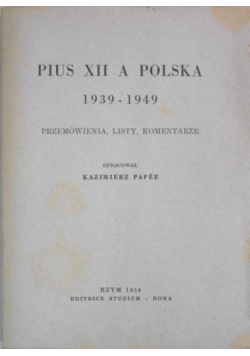 Pius XII a Polska 1939 1949  Przemówienia listy komentarze