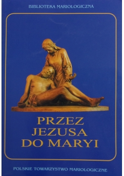 Przez Jezusa do Maryi