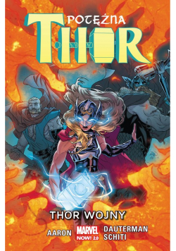 Potężna Thor T. 4 Thor Wojny / Marvel Now 2.0