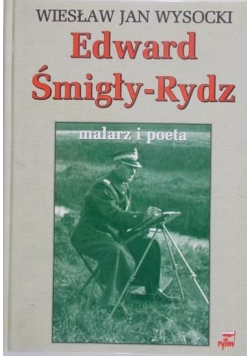 Edward Śmigły Rydz Malarz i poeta