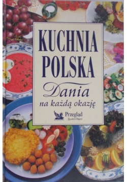 Kuchnia Polska. Dania na każdą okazje, nowa
