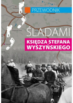 Śladami księdza Stefana Wyszyńskiego