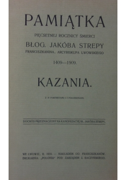 Pamiątka pięćsetnej rocznicy śmierci Błog. Jakóba Strepy, 1910r.