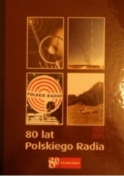 80 lat Polskiego Radia. Kalendarium 1925-2005