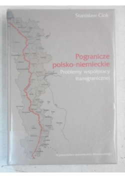 Pogranicze polsko-niemieckie. Problemy współpracy transgranicznej