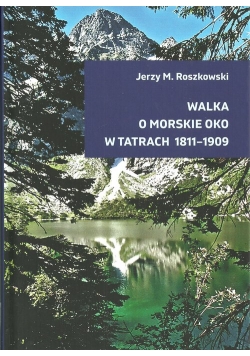 Walka o Morskie Oko w Tatrach 1811-1909