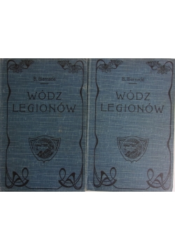 Wódz Legionów ,Tom I,II,1912r.