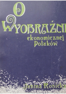 O wyobraźni ekonomicznej Polaków