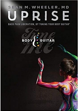 Uprise: Back Pain Liberation, by Tuning Your Body Guitar
