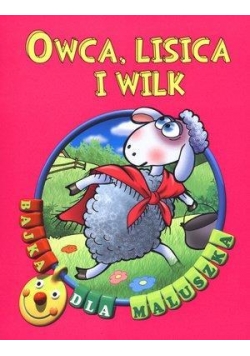 Bajka dla maluszka - Owca, lisica i wilk