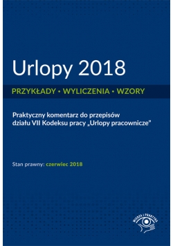 Urlopy 2018 Przykłady, wyliczenia, wzory