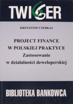 Project Finance w polskiej praktyce: Zastosowanie w działalności deweloperskiej