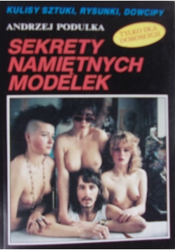 Sekrety namiętnych modelek czyli wariacje artysty poligamisty