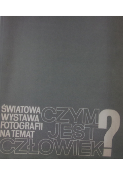 Czym jest człowiek?
