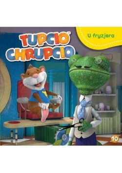 Tupcio Chrupcio 10 U fryzjera