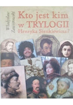 Kto jest kim w Trylogii Henryka Sienkiewicza