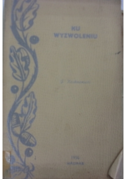 Ku wyzwoleniu, t.I
