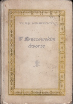 W Kruczewskim dworze, 1928 r.