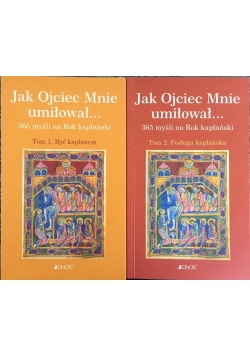 Jak Ojciec Mnie umiłował... 365 myśli na Rok kapłański, Tom I-II