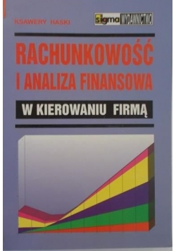 Rachunkowość i analiza finansowa w kierowaniu firmą