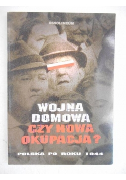 Wojna domowa czy nowa okupacja? Polska po roku 1944