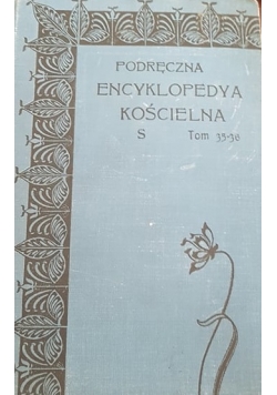 Podręczna encyklopedia kościelna Tom XXXV-XXXVI, 1912r.