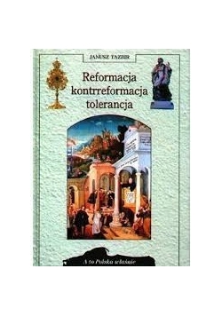 Reformacja ,kontrreformacja, tolerancja