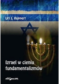 Izrael w cieniu fundamentalizmów