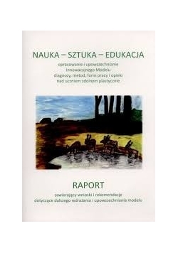 Nauka, sztuka, edukacja. Raport