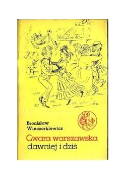 Gwara Warszawska dawniej i dziś