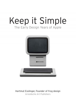 Keep it Simple The Early Design Years of Apple