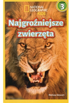 National Geographic Kids Najgroźniejsze zwierzęta Poziom 3
