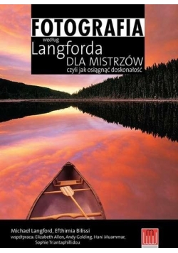 Fotografia według Langforda dla mistrzów czyli jak osiągnąć doskonałość