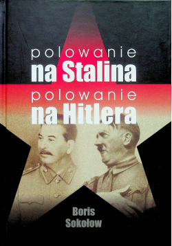 Polowanie na Stalina polowanie na Hitlera