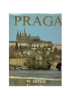 Praga w sercu Europy
