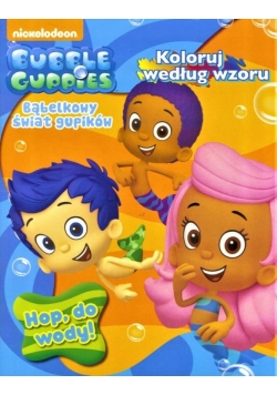 Bubble Guppies. Hop, do wody!