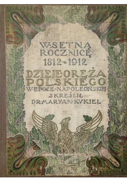 Dzieje oręża polskiego w epoce napoleońskiej 1912 r