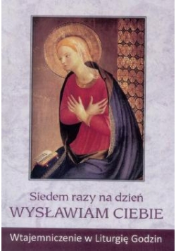 Siedem razy na dzień wysławiam Ciebie