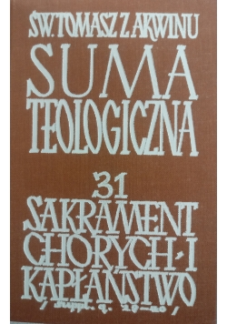 Suma teologiczna, tom 31. Sakrament Chorych i kapłaństwo
