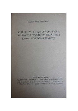 Grody Staropolskie w świetle wyników ostatnich badań wykopaliskowych, 1939 r.