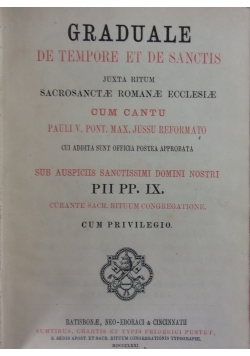 Graduale de tempore et de sanctis juxta ritu sacrosanctae Romanae Ecclesiae cum cantu, 1871 r.