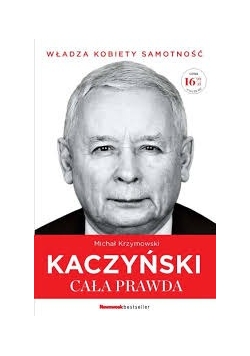 Kaczyński. Cała prawda