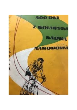 300 dni z kolarską kadrą narodową