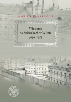Więzienie na Łukiszkach w Wilnie 1939-1953