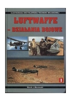 Luftwaffe - działania bojowe. Tom I