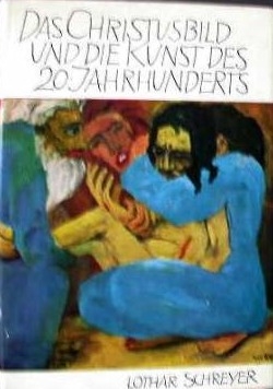 Das Christusbild und die Kunst des 20 Jahrhunderts