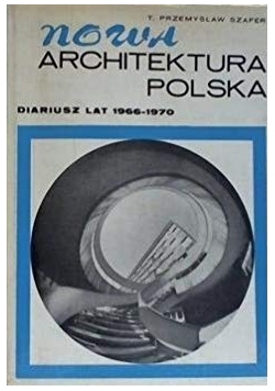 Nowa Architektura Polska Diariusz Lat 1966-1970
