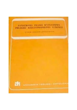 Państwowe prawo wyznaniowe polskiej rzeczypospolitej ludowej